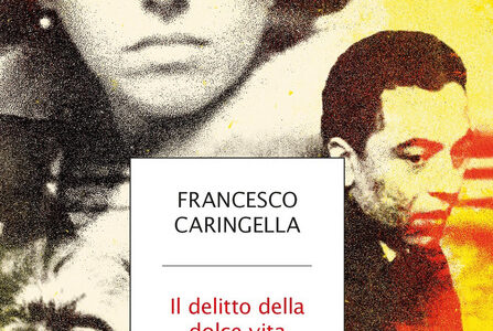 Francesco Caringella. Il delitto della dolce vita