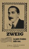 Stefan Zweig. La parte d’ombra delle cose. Lettere di un umanista impertinente