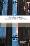 Charles Baxter anteprima. Il collettivo del sole