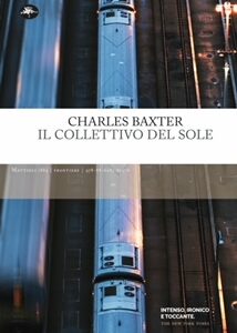 Charles Baxter anteprima. Il collettivo del sole