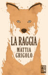 Mattia Grigolo. La raggia