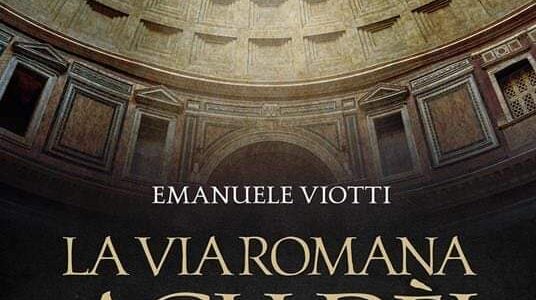 Emanuele Viotti. La Via Romana agli Dei