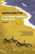 Mario Mattia anteprima. L’ultima ombra d’estate