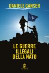 Daniele Gasner. Le guerre illegali della Nato