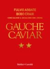 Fulvio Abbate – Bobo Craxi. Gauche caviar – Come salvare il socialismo con l’ironia