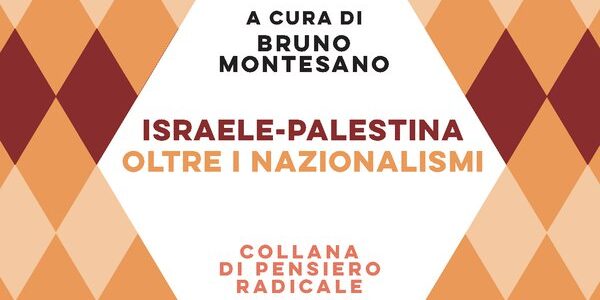 Bruno Montesano anterima. Israele-Palestina Oltre i nazionalismi