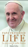 Francesco (Jorge Mario Bergoglio) e  Fabio Marchese Ragona. Life. La mia storia nella Storia