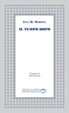 Luca Raul Martini. Il tempo dopo