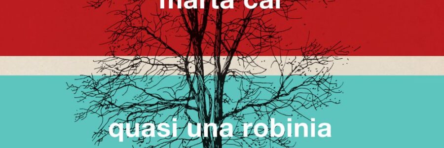 Marta Cai. Quasi una robinia