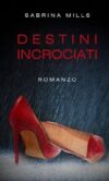 Sabrina Mills. Destini incrociati