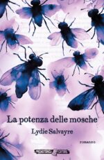 Lydie Salvayre anteprima. La potenza delle mosche