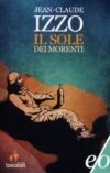 Ho aspettato, sapete: leggere Izzo mentre il mondo scorre via