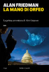 Alan Friedman anteprima. La mano di Orfeo